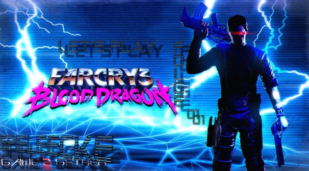 FarCry 3 - Blood Dragon_Folge 01
