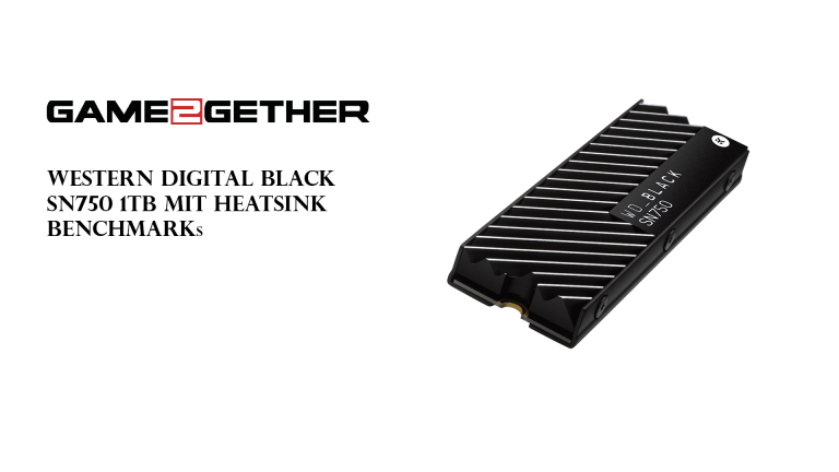 Western Digital Black SN750 1TB/Heatsink – Test / Review