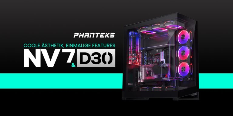 PHANTEKS NV7 & D30 – Aus jedem Winkel perfekt