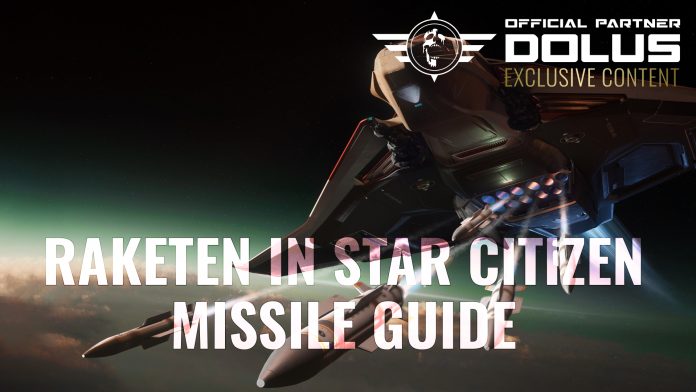 Dolus präsentiert den exklusiven Raketen-Guide für Star Citizen. Hier lernen PvP-Piloten alles über den effektiven Einsatz von Raketen.