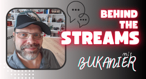 In der zweiten Ausgabe von Behind the Streams, sprechen wir mit Variety Streamer Bukanier