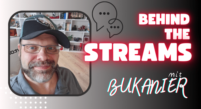 In der zweiten Ausgabe von Behind the Streams, sprechen wir mit Variety Streamer Bukanier