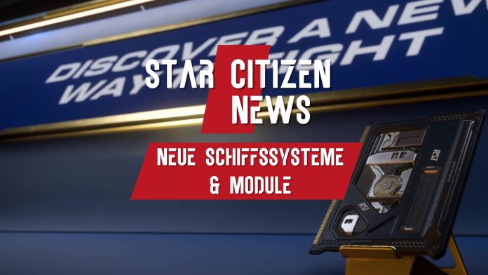 Star Citizen News neue Schiffssysteme & Module Star Citizen News neue Schiffssysteme & Module