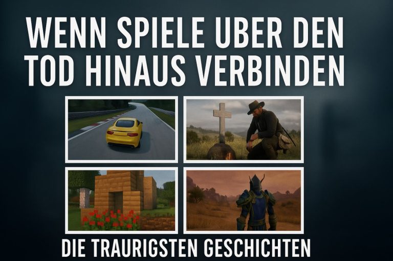 Wenn Spiele über den Tod hinaus verbinden – Die traurigsten Geschichten