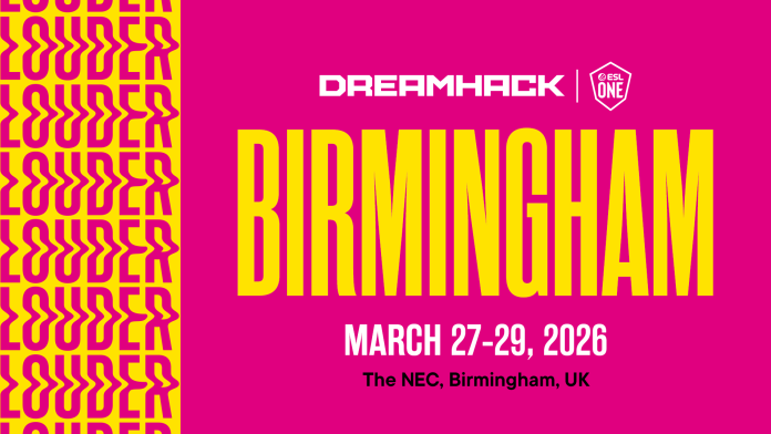 Die DreamHack Birmingham 2026 steht vor der Tür. Es wird ein Mega Esports Event.