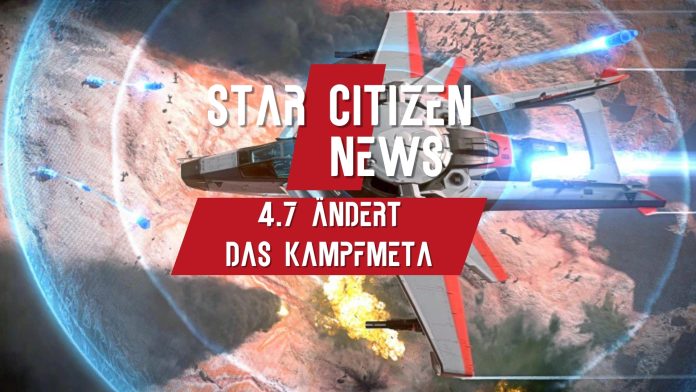 G2G Star Citizen News 4.7 ändert Kampf Meta